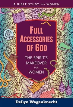 Full Accessories of God - Wagenknecht, Delyn