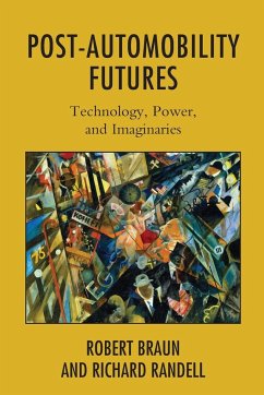 Post-Automobility Futures - Braun, Robert; Randell, Richard