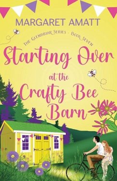 Starting Over at the Crafty Bee Barn - Amatt, Margaret