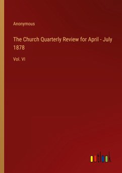 The Church Quarterly Review for April - July 1878