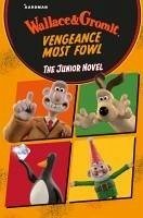 Cover Wallace & Gromit Vengeance Most Fowl: The Junior Novel