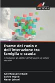 Esame del ruolo e dell'interazione tra famiglia e scuola