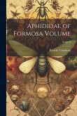 Aphididae of Formosa Volume; Series 3