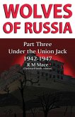 Wolves of Russia Part Three Under the Union Jack (Dyslexia-friendly edition)