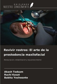 Revivir rostros: El arte de la prostodoncia maxilofacial Cover Revivir rostros: El arte de la prostodoncia maxilofacial