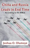 China and Russia Leads in End Time (According to the Bible)