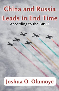 China and Russia Leads in End Time (According to the Bible) - Olumoye, Joshua