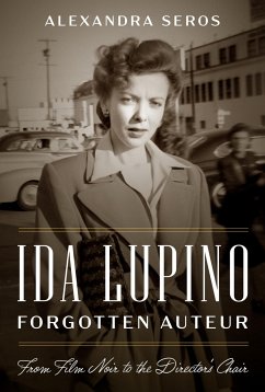 Ida Lupino, Forgotten Auteur - Seros, Alexandra