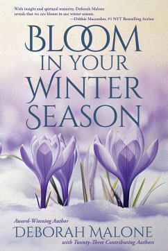 Bloom in Your Winter Season - Malone, Deborah