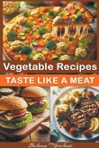 Vegetable Recipes Taste Like Meat