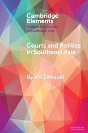 Courts and Politics in Southeast Asia - Dressel, Bjoern (Australian National University, Canberra)