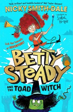 Betty Steady and the Toad Witch - Smith-Dale, Nicky