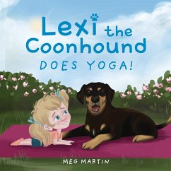 Lexi the Coonhound Does Yoga! - Martin, Meg