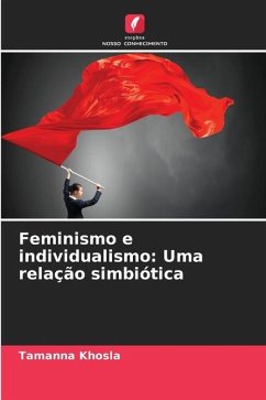 Feminismo e individualismo: Uma relação simbiótica - Khosla, Tamanna