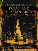 Pagan And Christian Creeds, Their Origin And Meaning (eBook, ePUB)