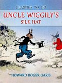 Uncle Wiggily's Silk Hat (eBook, ePUB)