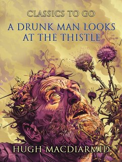 A Drunk Man Looks At The Thistle (eBook, ePUB) - Macdiarmid, Hugh