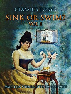Sink Or Swim? Vol 1 (eBook, ePUB) - Houstoun, Matilda Charlotte