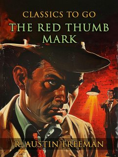 The Red Thumb Mark (eBook, ePUB) - Freeman, R. Austin