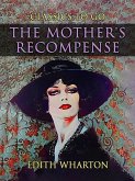 The Mother's Recompense (eBook, ePUB) The Mother's Recompense (eBook, ePUB)