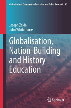 Globalisation, Nation-Building and History Education (eBook, PDF) - Zajda, Joseph; Whitehouse, John