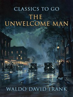 The Unwelcome Man (eBook, ePUB) - Frank, Waldo David