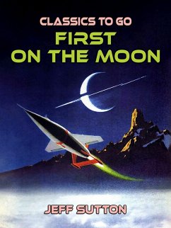 First On The Moon (eBook, ePUB) - Sutton, Jeff