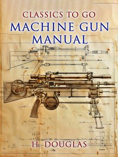 Machine Gun Manual (eBook, ePUB) - Douglas, H.
