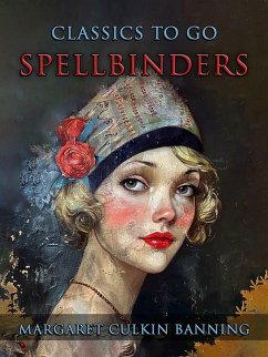 Spellbinders (eBook, ePUB) - Banning, Margaret Culkin