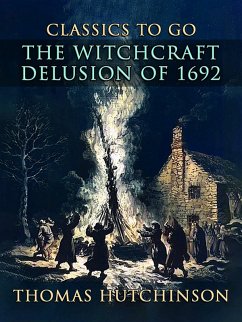 The Witchcraft Delusion Of 1692 (eBook, ePUB) - Hutchinson, Thomas