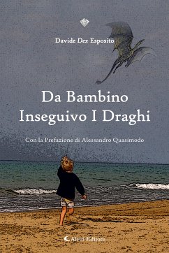 Da Bambino Inseguivo i Draghi (eBook, ePUB) - Dex Esposito, Davide