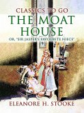 The Moat House, or, Sir Jasper's Favourite Niece (eBook, ePUB) The Moat House, or, Sir Jasper's Favourite Niece (eBook, ePUB)