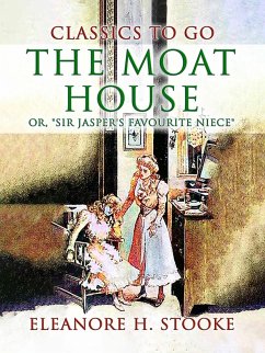 Cover The Moat House, or, Sir Jasper's Favourite Niece (eBook, ePUB)