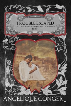 Cover Trouble Escaped (Lost Children of the Prophet, #7) (eBook, ePUB)