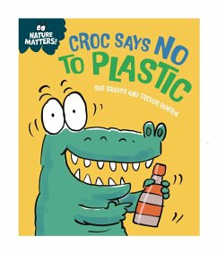 Croc Says No to Plastic (eBook, ePUB) - Graves, Sue