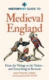 HISTORY HIT Guide to Medieval England (eBook, ePUB)