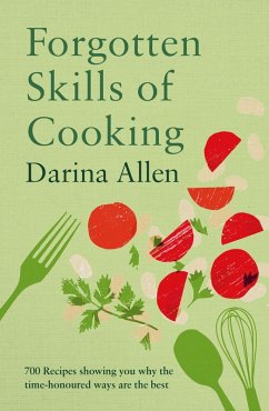 Forgotten Skills of Cooking (eBook, ePUB) - Allen, Darina