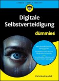 Digitale Selbstverteidigung für Dummies (eBook, ePUB)