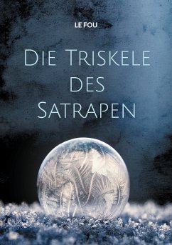 Die Triskele des Satrapen (eBook, ePUB) - Fou, Le