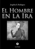 El Hombre en la Ira (eBook, ePUB)