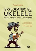 Explorando el Ukelele (eBook, ePUB)
