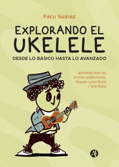 Explorando el Ukelele (eBook, ePUB) - Suárez, Facu