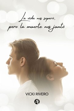 La vida nos separó, pero la muerte nos juntó (eBook, ePUB) - Rivero, Vicki