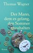 Der Mann, dem es gelang, den Sommer... - Bild 1