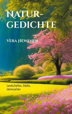 Naturgedichte (eBook, ePUB) - Hewener, Vera