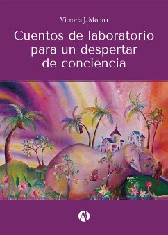 Cuentos de laboratorio para un despertar de conciencia (eBook, ePUB) - Molina, Victoria J.