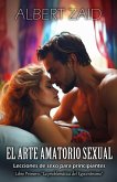 El Arte Amatorio Sexual - Lecciones de sexo para principiantes. Libro Primero: &quote;La problemática del Egocentrismo&quote; (eBook, ePUB)