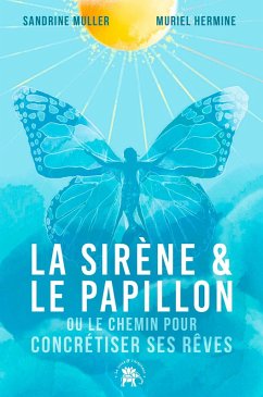 La Sirène et le Papillon (eBook, ePUB) - Muller, Sandrine; Hermine, Muriel
