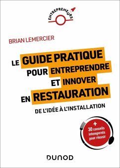 Le guide pratique pour entreprendre et innover en restauration (eBook, ePUB) - Lemercier, Brian