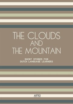 Cover The Clouds And The Mountain: Short Stories for Dutch Language Learners (eBook, ePUB)